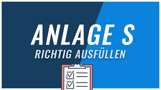 Anlage S in der Steuererklärung ausfüllen  Tutorial einfach erklärt [upl. by Namlas686]