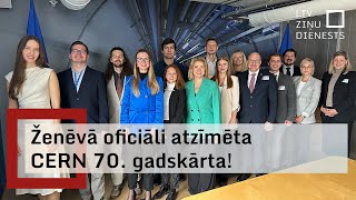 Ženēvā oficiāli atzīmēta CERN 70 gadskārta [upl. by Stacia]