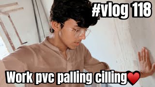 work pvc palling cilling vlog 118 [upl. by Reiners]