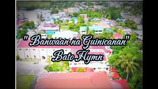 BANWAAN NA GUINICANAN  Bato Camarines Sur Hymn [upl. by Murrell752]