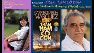 Review SáchTrăm năm cô đơnCien años de soledadGabriel Garcia Marquez Giải Nobel Văn Học 1982 [upl. by Kalmick]