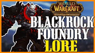 Blackrock Foundry Lore  WoW Lore [upl. by Yelreveb]