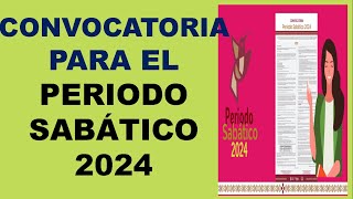 CONVOCATORIA PARA EL PERIODO SABÁTICO 2024 [upl. by Vanni570]