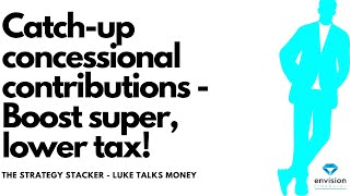 Catchup concessional contributions  Boost your super lower your tax [upl. by Idnal]