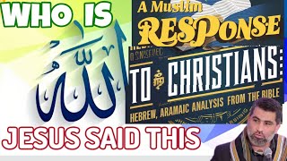 WHO IS ALLAH A Muslim Response To Christians Hebrew Aramaic amp Arabic Analysis From Bible [upl. by Getraer]