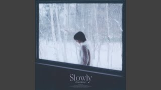 Slowly [upl. by Adel]