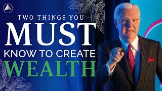 Two Things You Must Know to Create Wealth  Bob Proctor [upl. by Ellennej]