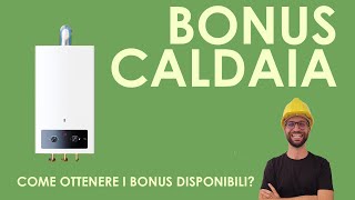 Bonus caldaia come ottenerlo Guida sui requisiti e approfondimento ecobonus [upl. by Eedyak]