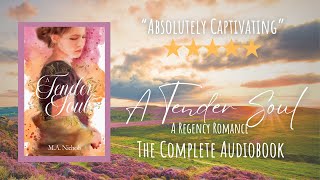 A Tender Soul by MA Nichols Complete Regency Romance Audiobook [upl. by Gobert]