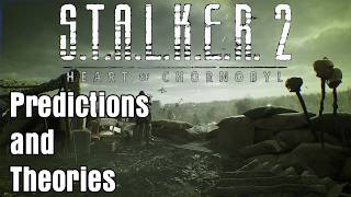 My Predictions amp Theories for STALKER 2 [upl. by Isyed]