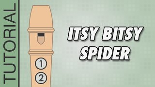 HOW TO PLAY the Recorder Itsy Bitsy Spider [upl. by Shlomo]