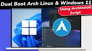 How to Dual Boot Arch Linux and Windows 11 NEW  USING ARCH INSTALL SCRIPT [upl. by Samp65]