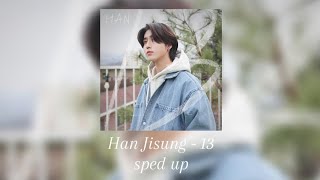 han jisung  13【sped up】 [upl. by Eneryt643]