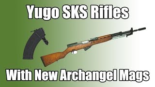 Yugo SKS Rifles With New Archangel Mags [upl. by Delilah]