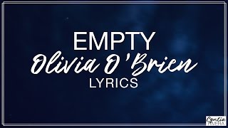 Empty  Olivia OBrien Lyrics Official Song [upl. by Danae]