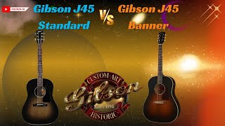 Gibson J45 Standard Vs Gibson J45 Banner [upl. by Vacla]