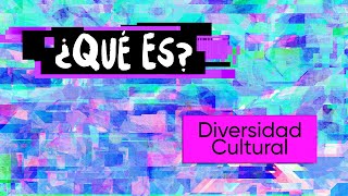 ¿Qué es la Diversidad Cultural [upl. by Nile]