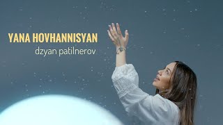 Yana Hovhannisyan  Dzyan Patilnerov [upl. by Anavrin438]