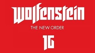 Прохождение Wolfenstein The New Order — Часть 16 Облава [upl. by Notled39]