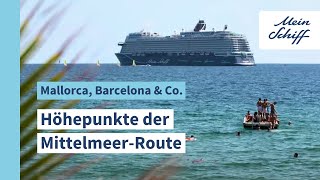 Mallorca Barcelona amp Co Höhepunkte der MittelmeerRoute I Mein Schiff [upl. by Norrat]