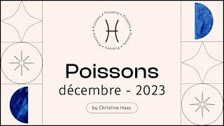 Horoscope Poissons ♓️ Décembre 2023 🎆 par Christine Haas [upl. by Hazaki]