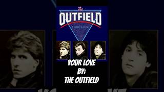 The Outfield  Your Love [upl. by Persons]