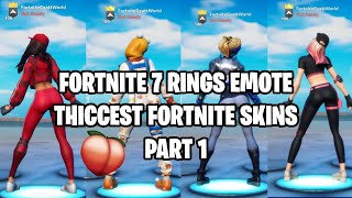 FORTNITE 7 RINGS EMOTE THICCEST FORTNITE SKINS PART 1 🍑 [upl. by Jemmy]