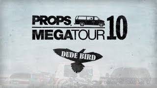 Props Megatour 10  Dude Bird [upl. by Caryl537]