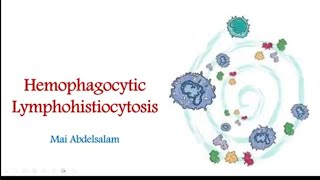 HLH Hemophagocytic Lymphohistocytosis Dr Mai Abdelsalam [upl. by Aicena]