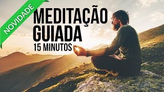 MEDITAÇÃO GUIADA 15 MINUTOS PARA RELAXAR E SE ACALMAR  MEDITAR [upl. by Aciretnahs350]