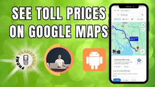 How to See Toll Prices on Google Maps  Navigate Smartly [upl. by Susy]