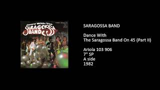 SARAGOSSA BAND  Dance With The Saragossa Band On 45 Part II  1982 [upl. by Anonyw]