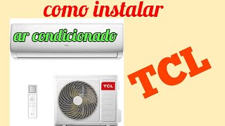 como instalar ar condicionado TCL parte 1 [upl. by Pevzner]