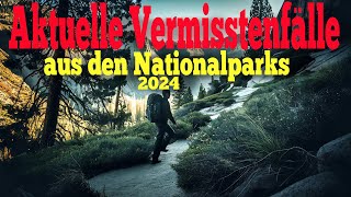 Aktuelle Vermisstenfälle 2024 aus den Nationalparks [upl. by Odradlig]