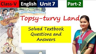 Class 5 English Topsyturvy Land Questions Answers  Part 2  NCERT CBSE English Marigold Unit 7 [upl. by Attlee317]