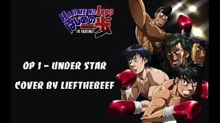 Hajime No Ippo OP 1  Under Star Cover [upl. by Lugo]