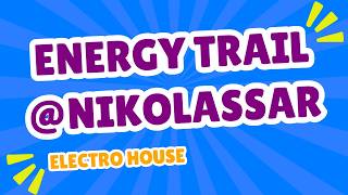 Energy Trail  NikolassAr  Electro House Bass Drops Electronica electrohouse remix nikolassar [upl. by Goodyear]