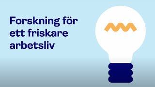 Forskning för ett friskare arbetsliv [upl. by Norraf]