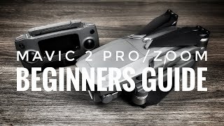 DJI Mavic 2 Beginners Guide  How To Get Started [upl. by Aikmat]