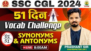 🔴51 दिन Vocab Challenge  Day 01  Synonyms and Antonyms  SSC CGL CPO MTS 2024  Prashant Sir [upl. by Gilberte]