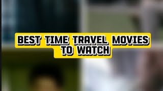 Best TIME TRAVEL movies to watch [upl. by Notlok]