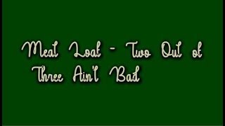 Meat Loaf  Two Out of Three Aint Bad Lyric Video [upl. by Marissa146]