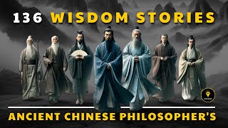 136 wisdom stories  Ancient Chinese Philosophers Life Lessons Men Learn Too Late In Life [upl. by Heinrike216]