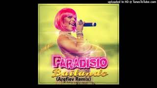 PARADISIO  Bailando Arefiev Remix [upl. by Fionna430]