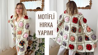 MOTİFLİ HIRKA YAPIMI 🌸 ÇİÇEK MOTİFLİ ÖRGÜ HIRKA crochet [upl. by Solram]