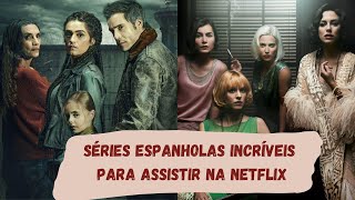 Séries espanholas incríveis para assistir na Netflix [upl. by Goddord]