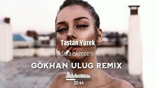 Sura İskenderli  Taştan Yürek  Dj GöKHaN ULuğ Remix [upl. by Manville]