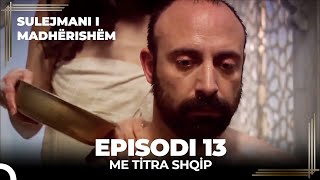 Sulejmani i Madherishem  Episodi 13 Me Titra Shqip [upl. by Libby]