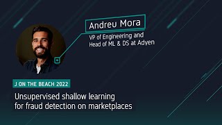 Unsupervised shallow learning for fraud detection on marketplaces  Andreu Mora [upl. by Durham]