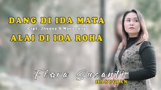 Flora Susanti Hasugian  DANG DI IDA MATA ALAI DI IDA ROHA Official Music Video [upl. by Morette730]